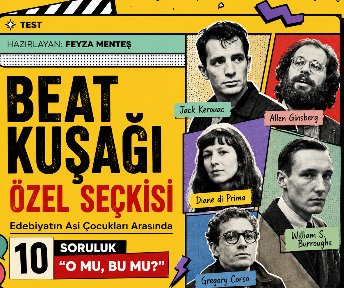 BEAT KUŞAĞI ÖZEL SEÇKİSİ: Edebiyatın Asi Çocukları Arasında 10 Soruluk “O mu, Bu mu?”